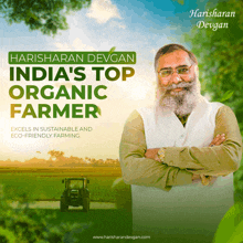 an advertisement for harisharan devgan india 's top organic farmer shows a man in a field with a tractor in the background