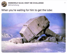 a werewolf b.o.b. knot me challenge when you 're waiting for him to get the lube ..