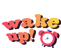 a sign that says wake up with an alarm clock in the background