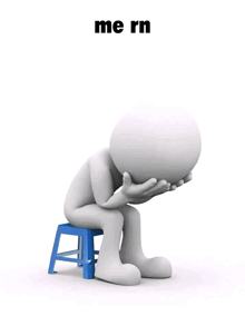 a 3d man is sitting on a blue stool and covering his face with his hands with the words me rn above him