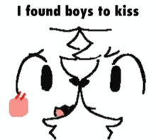 a cartoon face with the words `` i found boys to kiss '' written on it .