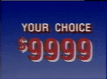 a blue sign that says your choice $ 9999 on it