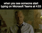 a man in a white shirt and tie is typing on microsoft teams at 4:55