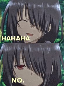 a girl with black hair and red eyes is smiling and laughing with the words " hahaha no " below her