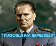 a picture of a man in a military uniform with the words yugoslavia impressed above him