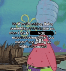 a cartoon of patrick star says " ide if you 're edging "