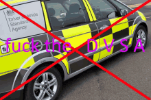 a picture of a car with the words " fuck the dvsa " across it