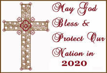 a cross with the words may god bless and protect our nation in 2020 on it