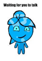 a drawing of a blue character with the words waiting for you to talk below it