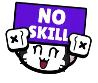 a cartoon cat holding a sign that says " no skill "