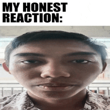 a picture of a man 's face with the words " my honest reaction " above it