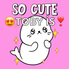 a picture of a seal with the words so cute toby is