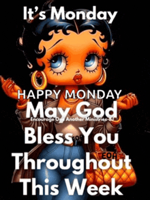 a picture of betty boop with the words it 's monday may god bless you throughout this week