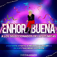 a poster that says enhorabuena a los seleccionados de las 25 becas on it