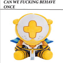 a stuffed animal with a cross on it and the words " can we fucking behave once " above it