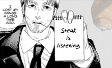 a black and white drawing of a man holding a notepad that says steak is listening