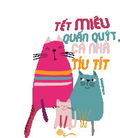 a poster with three cats and the words tet mieu quan quyt ca nha tio tit