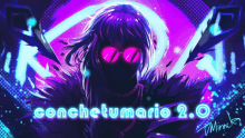 a neon sign that says conchetumario 2.0 with a purple background