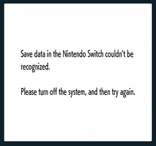 a message on the nintendo switch that says save data in the nintendo switch couldn 't be recognized