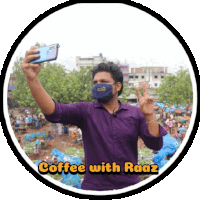 a man wearing a face mask takes a selfie with the words coffee with raaz written below him