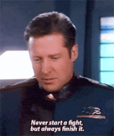 a man in a military uniform is saying never start a fight but always finish it