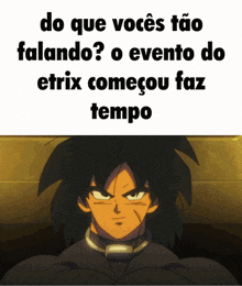 a cartoon character with the words do que vocês tão falando o evento do etrix comecou faz tempo