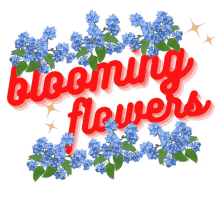 the word blooming is surrounded by blue flowers and green leaves