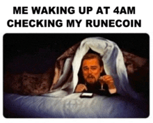 a meme of a man laying under a blanket checking his rune coin