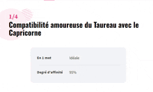 a screenshot of a page that says 1/4 compatibilite amoureuse du taureau avec le capricorne