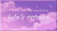 a purple background with the words " thank you for boosting lolo 's corner " on it