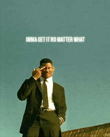 a man in a suit and tie giving the middle finger with the words " imma get it no matter what " above him