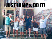 a group of people jumping in front of a building with the words just jump & do it