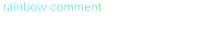 a white background with the words rainbow comment in purple