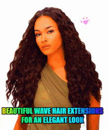 a picture of a woman with long curly hair and the words " beautiful wave hair extensions for an elegant look "