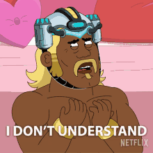 a cartoon character says " i don 't understand " in a netflix ad