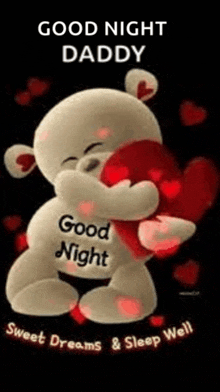 a teddy bear is hugging a heart with the words `` good night daddy '' .