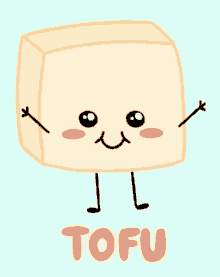 an illustration of a tofu with arms and legs and the word tofu below it