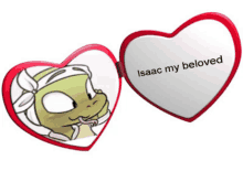 a heart shaped mirror says isaac my beloved on it