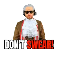 a man in a costume says " do n't swear " on a white background