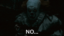 a scary clown with the word no on the bottom right