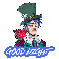 a cartoon drawing of a mad hatter with the words good night below him