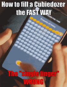 someone is holding a cell phone with the words how to fill a cubedozer the fast way the single finger wrong