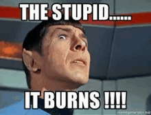 a man is making a funny face and saying `` the stupid ... it burns !!! '' .