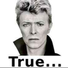 a black and white photo of david bowie with the words true above him