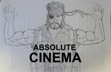 a black and white drawing of a man with the words absolute cinema below it