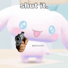 a person is holding a gun in front of a stuffed animal that says shut it ..