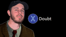 a man wearing a hat and tie is standing in front of a blue x that says doubt