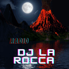 a picture of a volcano with the words radio dj la rocca below it