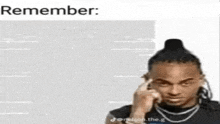 a picture of a man with a ponytail and the words " remember " on the bottom