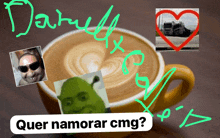 a cup of cappuccino with shrek and a truck written on it